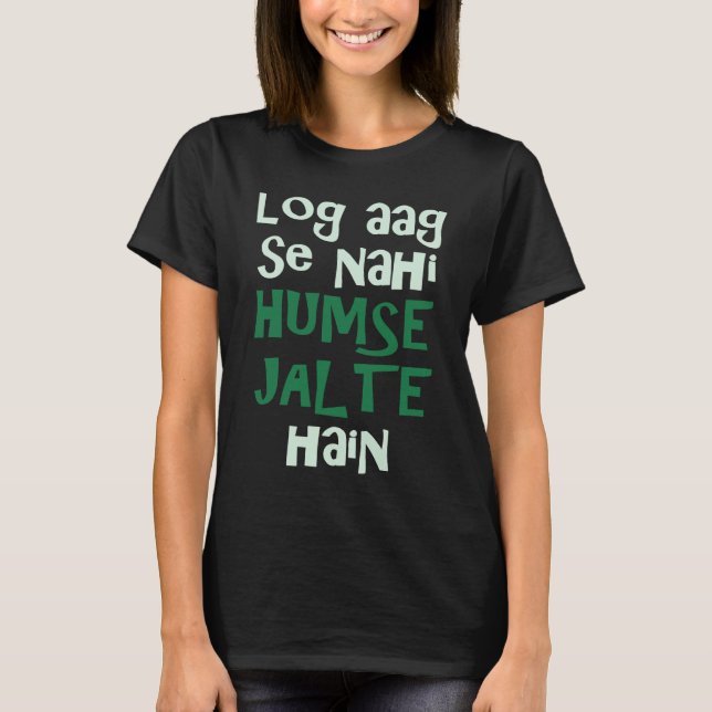 Log Hum Se Nahi Humse Jalte Hain Bollywood Sarcast T Shirt (Framsida)