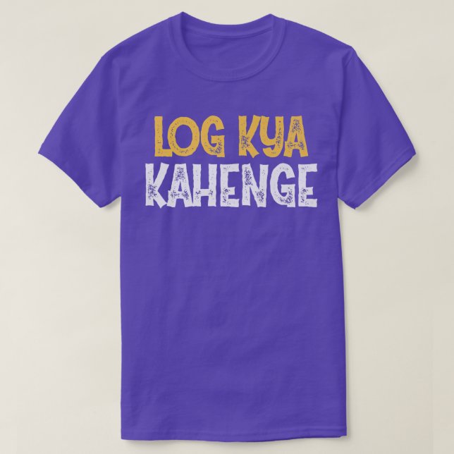 Log Kya Kahenge Desi Funny Sarcastic Bollywood Pre T Shirt (Design framsida)
