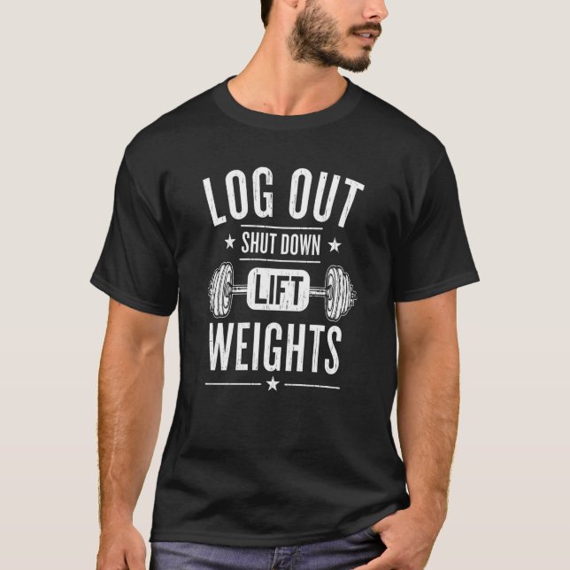 Log Out Shut Down Bodybuilding Bodybuilder Hobby P T Shirt (Framsida)