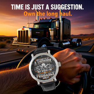Logbook Made Up: Trucker's Humorous Confession Armbandsur
