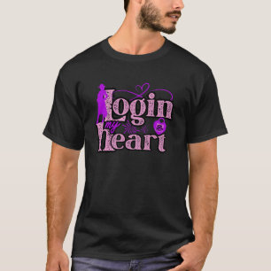 Logga in till mitt hjärta. t-shirts på Alla hjärta