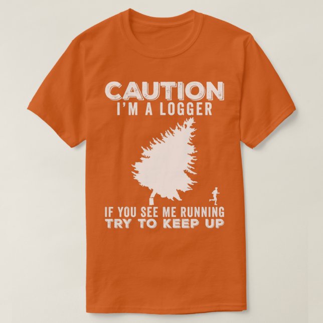Logger Funny Gift Idea 3 T Shirt (Design framsida)
