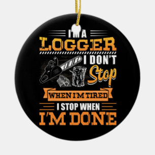 Logger Jag stannar inte när jag är trött Lumberjac Julgransprydnad Keramik
