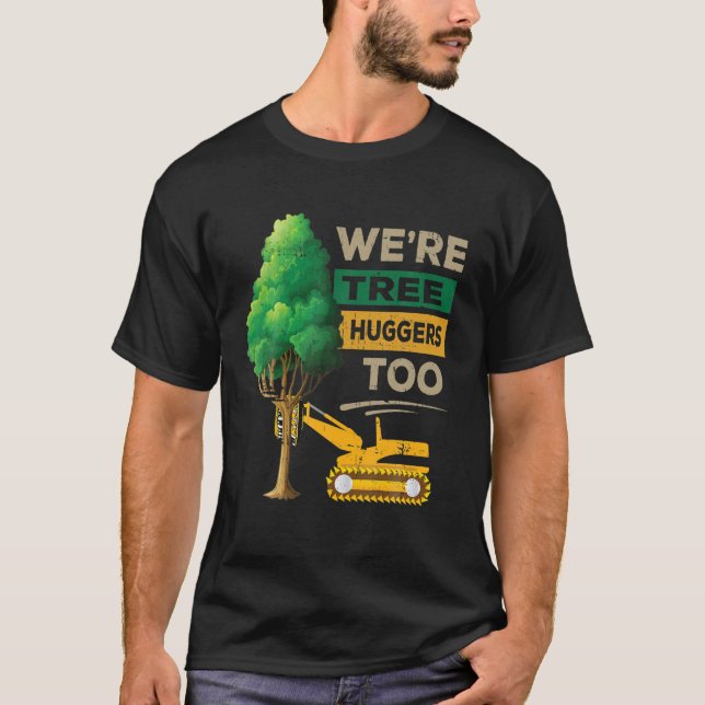 Logger Vi är Träd Kramare för Logging Lumberjack A T Shirt (Framsida)