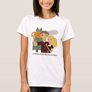 Loggers gör bättre älskare tee shirt