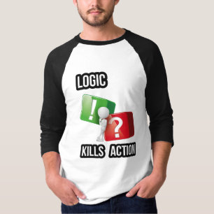 "Logic Kills Action" görarens mindset, streetwear  T Shirt