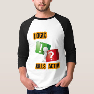 "Logic Kills Action" görares mindset, streetwear T Shirt