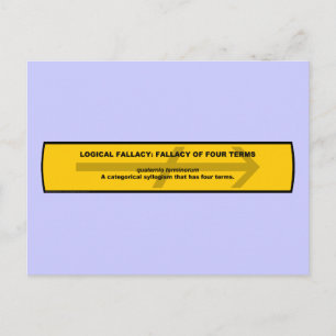 Logiskt avslut: Fallacy of Four Terms Vykort