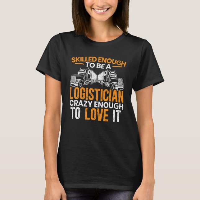 Logistician Cargo Warehouse Worker-lagerlogg T Shirt (Framsida)