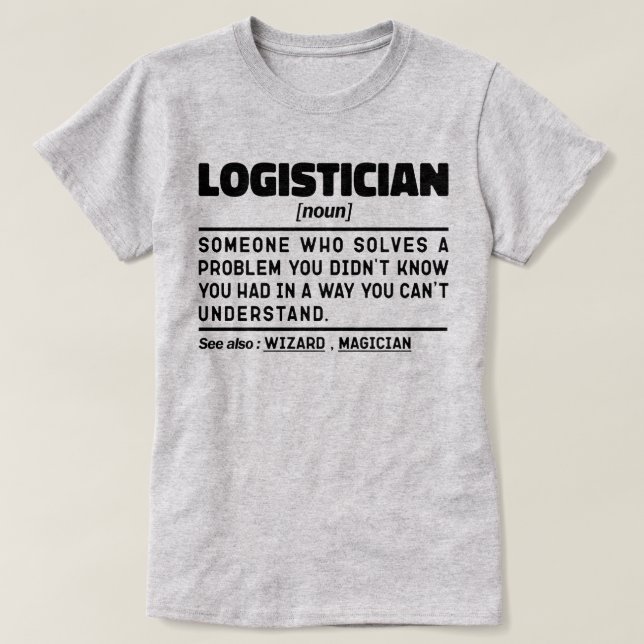 Logistician Noun Definition Skilled Employee Jokes T Shirt (Design framsida)
