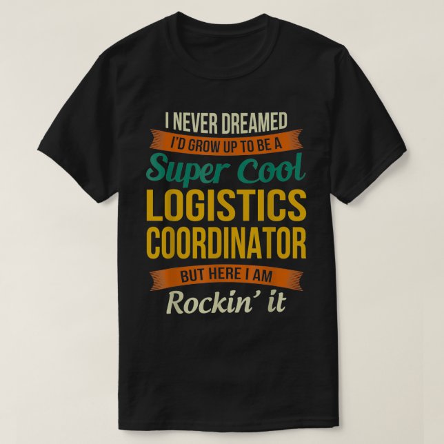 Logistics Coordinator Gifts  Funny Appreciation  T Shirt (Design framsida)