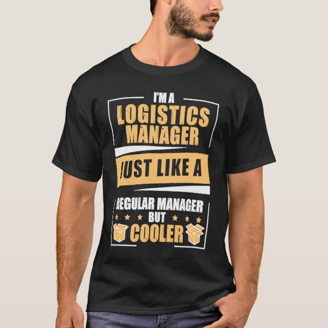 Logistics Manager Humor A Logistician Logistics Ex T Shirt (Framsida)