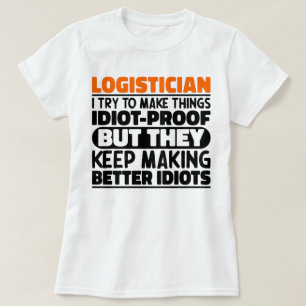 Logistiker jag försöker göra Sak Roliga meningar T Shirt