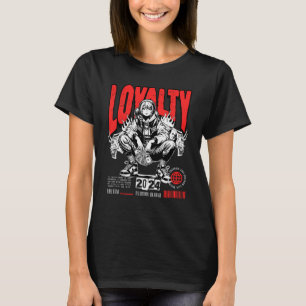 Lojalty T Shirt