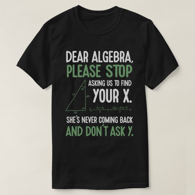 Löjt Algebra Math Lacher Gift Sluta be om x T Shirt (Design framsida)
