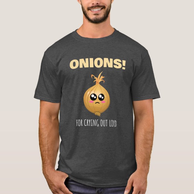 Lök för Gråtande av lupp - Cute Onion Pun T Shirt (Framsida)