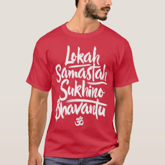 Lokah Samastah Sukino Bhavantu T Shirt