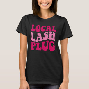 Lokal Lash Plug Lash Artist Groovy Women Apparatur T Shirt