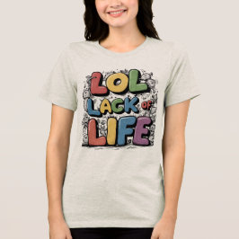 LOL: Brist på liv T Shirt