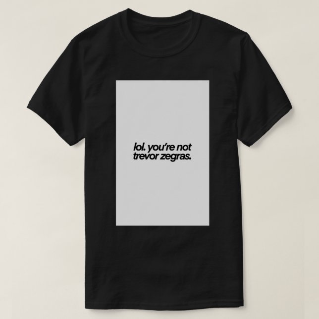 Lol du inte trevor zegras iphone case t shirt (Design framsida)