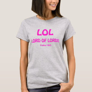 LOL Lord of Lords T Shirt