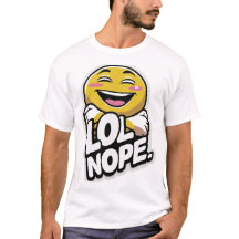 LOL Nope - Laughing Emoji Attitude Sticker T-Shirt