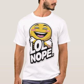 LOL Nope - Laughing Emoji Attitude Sticker T-Shirt