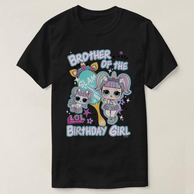 LOL Surprise Brother of the Birthday Girl T Shirt (Design framsida)