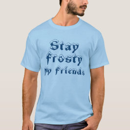 LOL-T-tröja: "Frostigt stag min vänner ", T Shirt