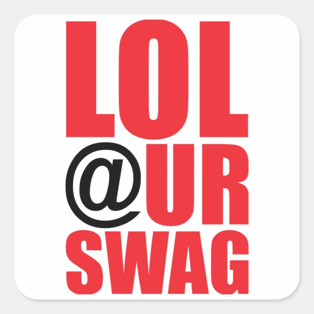 LOL @ UR SWAG FYRKANTIGT KLISTERMÄRKE (Framsida)