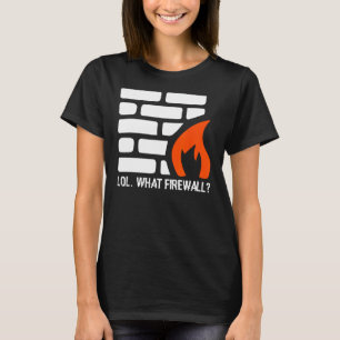 Lol. Vad Firewall - Hacking Programmer Security H T Shirt