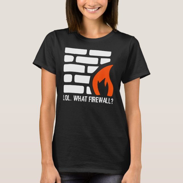 Lol. Vad Firewall - Hacking Programmer Security H T Shirt (Framsida)