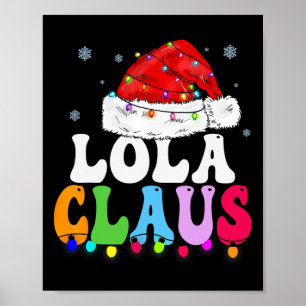 Lola Claus Funny Julafton Family Matching Grandma Poster