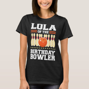 Lola från födelsedag Bowlareare Bday Bowling Party T Shirt