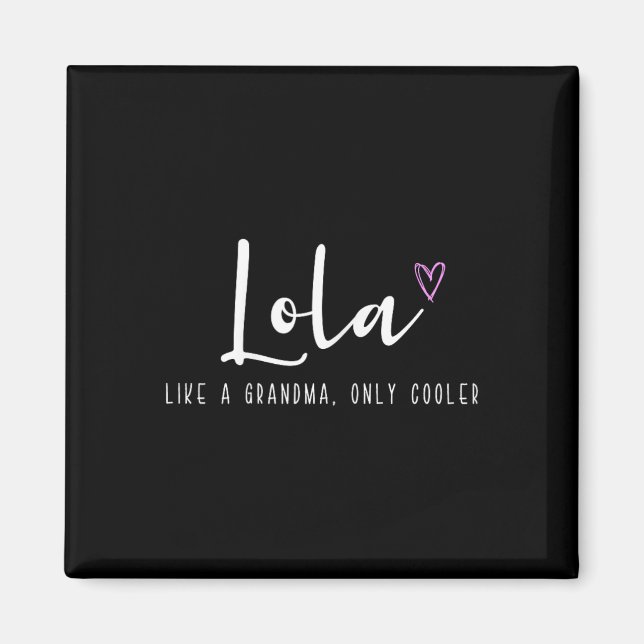 Lola som en morma Bara Cooler Mors dag Funny Magnet (Framsidan)