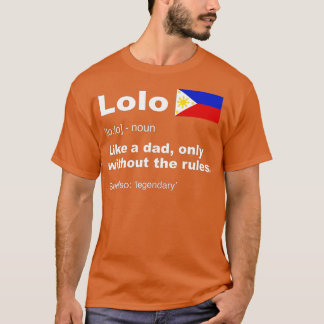 Lolo Filipino Grandpa Definition Funny Far Da T Shirt