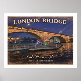 London Bridge Lake Havasu Arizona  Poster