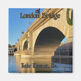 London Bridge Sjö Havasu Magnet
