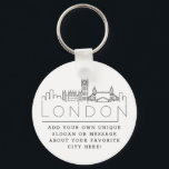 London, England Stylized Skyline | Anpassningsbar  Nyckelring<br><div class="desc">En unik nyckelring som representerar den vackra staden London i England. Den här nyckelkedjan har en stiliserad illustration av stadens unika skylt med namn under. Under staden är namn en plats för din unika slogan eller påstående om din favoritstad.</div>