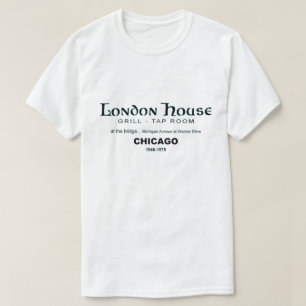 London House Restaurant Klubb, Chicago, IL T Shirt