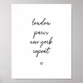 "London Paris New York Repeat" Poster | Rosa 8x10