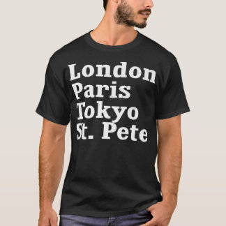 London Paris Tokyo St. Pete T Shirt