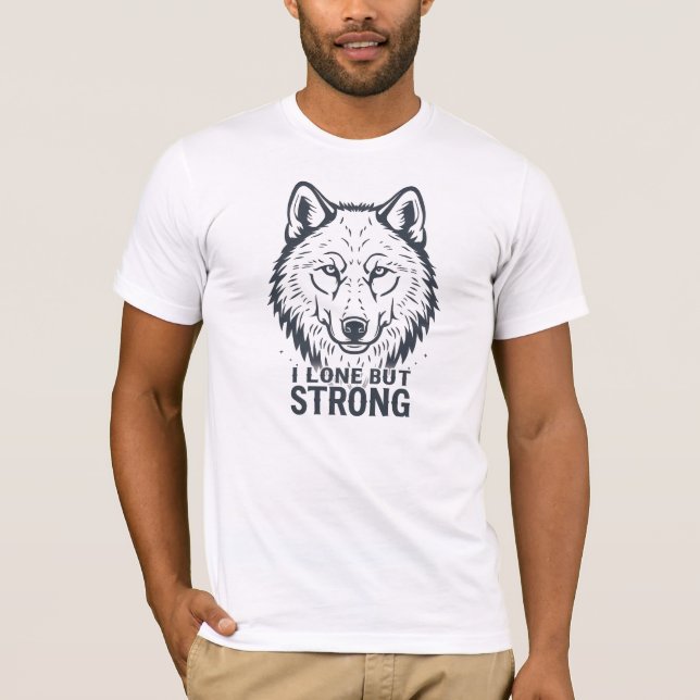 "Lone But Strong" Inspirational Wolf T Shirt (Framsida)