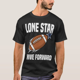 LONE STAR DRIVE FORWARD - DALLAS FOOTBALL T SHIRT
