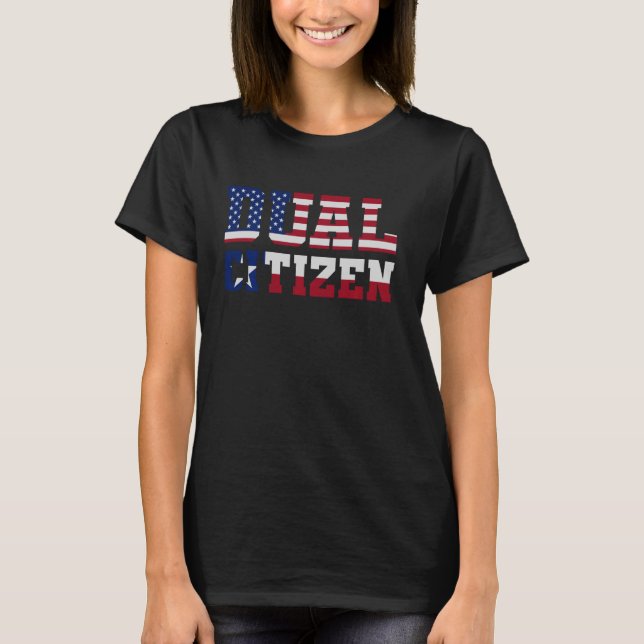 Lone Star State Dual Citizen Texan T Shirt (Framsida)
