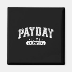 Lönedag Är Min Valentine' Rolig Retro Grafisk T-Sh Magnet
