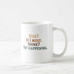 Löneförhöjning? Om jag måste. Sken? Hända int Kaffemugg