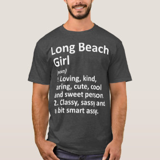 LONG BEACH GIRL CA CALIFORNIA Funny City Home T Shirt