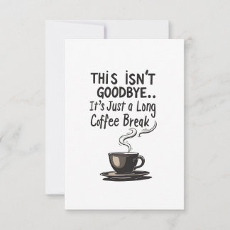 Long Coffee Break Funny Pension Card Tack Kort