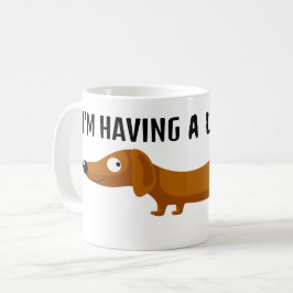 Long Day Dachshund Wiener Hund Funny Kaffemugg